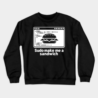 Sudo Make Me a Sandwich Crewneck Sweatshirt